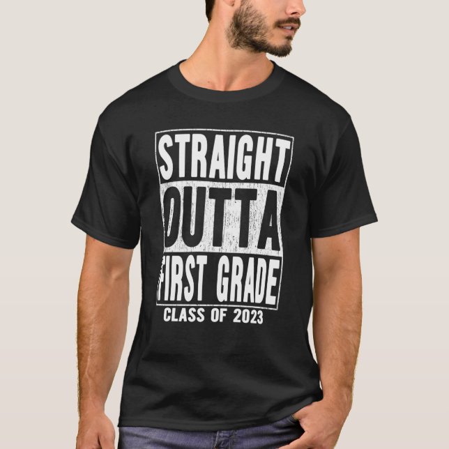 Straight Outta First Grade Graduation 2023 1st Gra T-Shirt (Front)