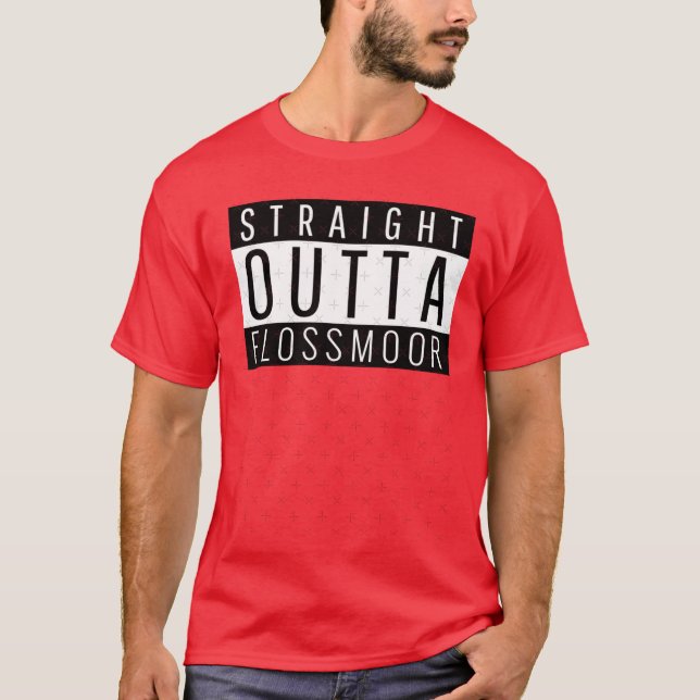 Straight Outta Flossmoor Illinois Flossmoor IL T-Shirt (Front)