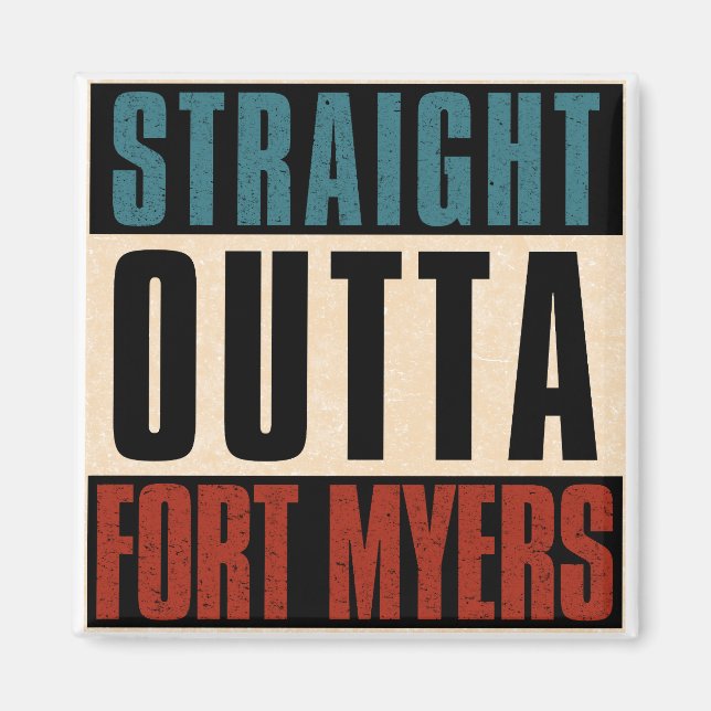 Straight Outta Fort Myers Florida FL Magnet (Front)