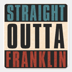 Straight Outta Franklin Tennessee TN Square Sticker