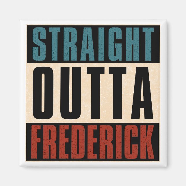Straight Outta Frederick Maryland MD Magnet (Front)