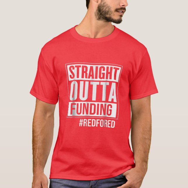 Straight Outta Funding Red For Ed For Educators T-Shirt (Front)