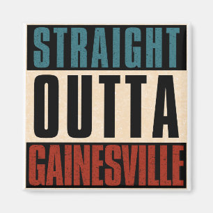 Straight Outta Gainesville Florida FL Magnet