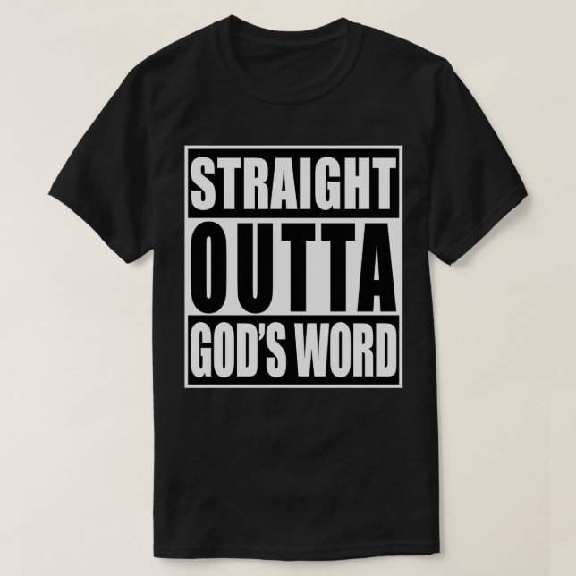Straight Outta God's Word  Christianity Follower's T-Shirt (Design Front)
