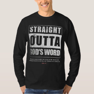Straight Outta Gods Word John 3 16 Jesus Christian T-Shirt