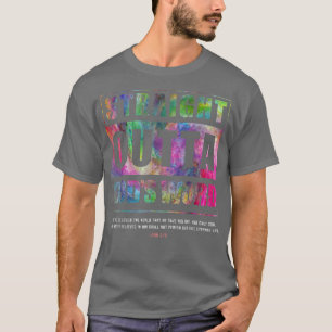 Straight Outta Gods Word John 3 16 Jesus Christian T-Shirt