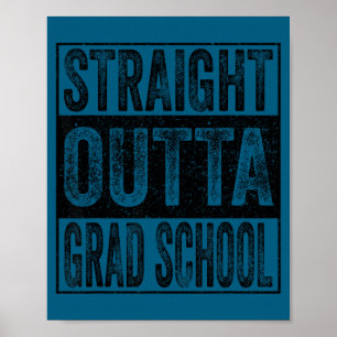 Straight outta grad school class of 2026 graduate poster