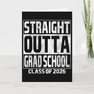 Straight Outta Grad School Graduation Cl Of 2026 S Card