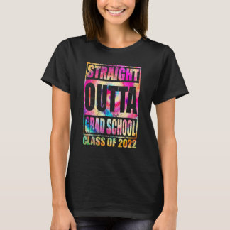 Straight Outta Grad School Great Graduation Tie Dy T-Shirt
