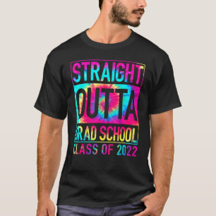 Straight Outta Grad School Tie Dye Great Graduatio T-Shirt