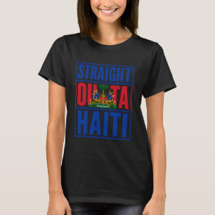 Straight Outta Haiti Haitian Flag Day Ayiti T-Shirt