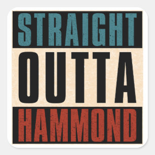 Straight Outta Hammond Indiana IN Square Sticker