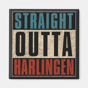 Straight Outta Harlingen Texas TX Magnet