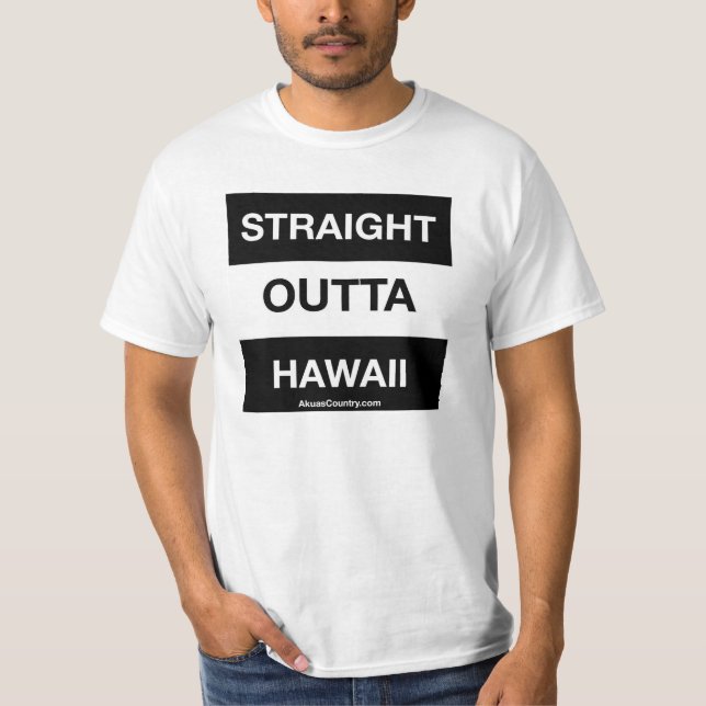 STRAIGHT OUTTA HAWAII T-Shirt (Front)