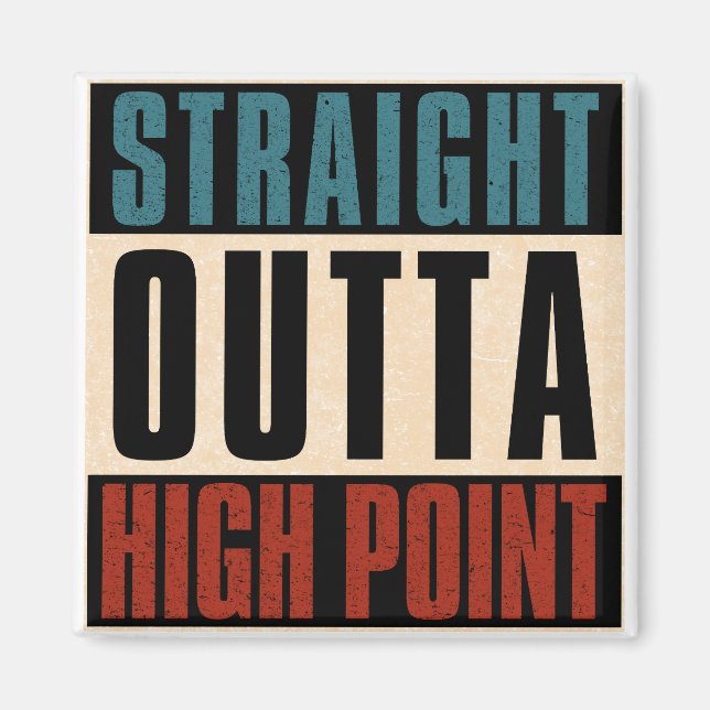 Straight Outta High Point North Carolina NC Magnet (Front)