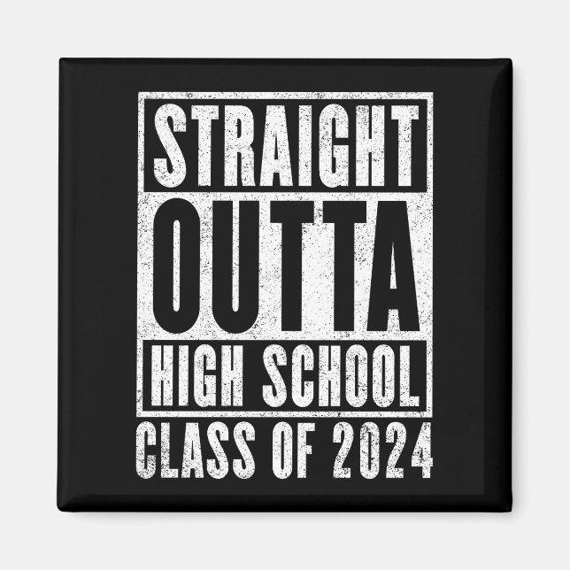 Straight Outta High School 2024 (Distressed) Magnet (Front)