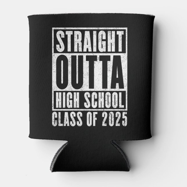 Straight Outta High School 2025 (Distressed) Can Cooler (Front)