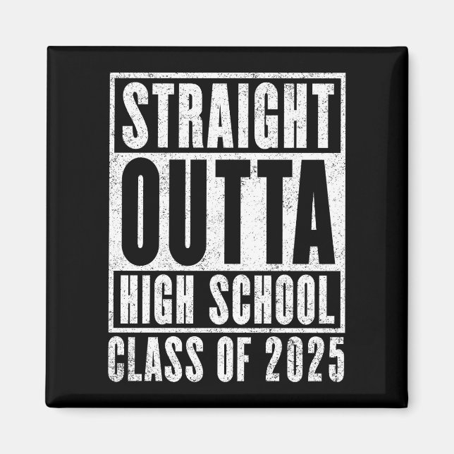 Straight Outta High School 2025 (Distressed) Magnet (Front)