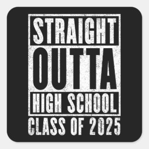 Straight Outta High School 2025 (Distressed) Square Sticker