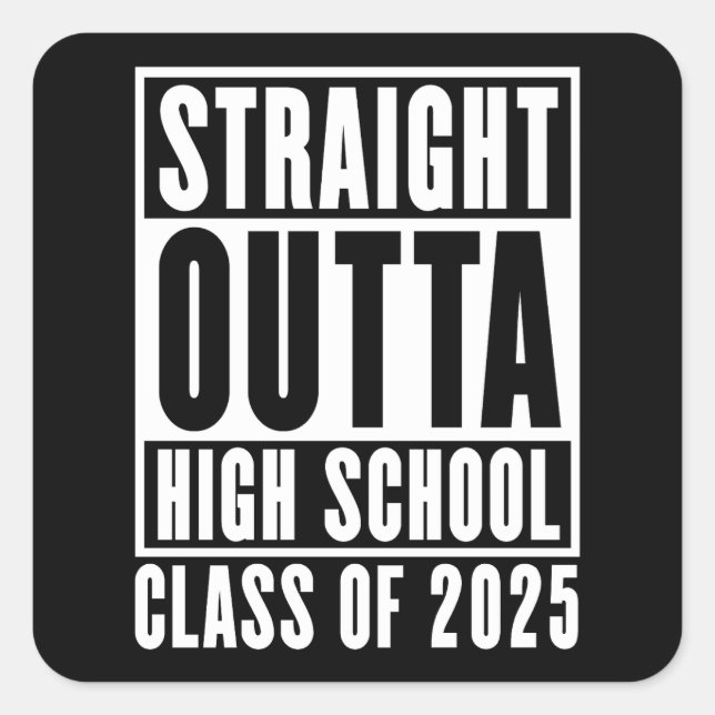 Straight Outta High School Class of 2025 Square Sticker (Front)