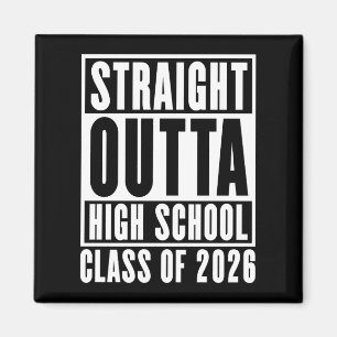 Straight Outta High School Class of 2026 Magnet