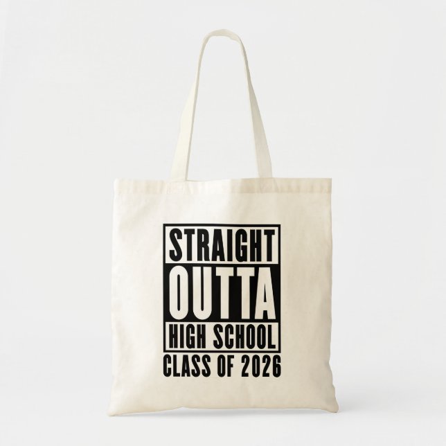 Straight Outta High School Class of 2026 Tote Bag (Front)