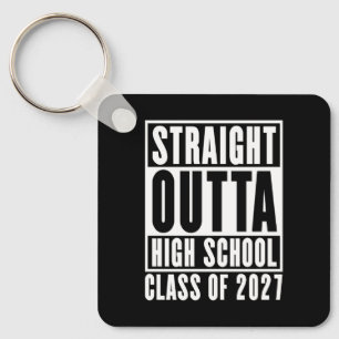 Straight Outta High School Class of 2027 Key Ring