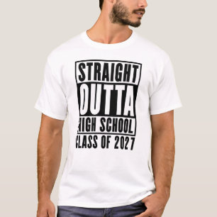 Straight Outta High School Class of 2027 T-Shirt