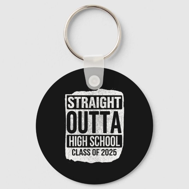 Straight outta high school graduate class of 2025 key ring (Front)