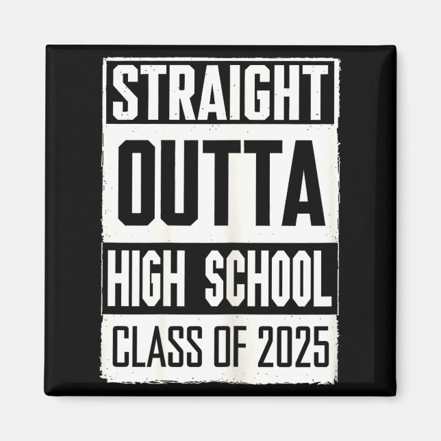 Straight outta high school graduation class of magnet (Front)