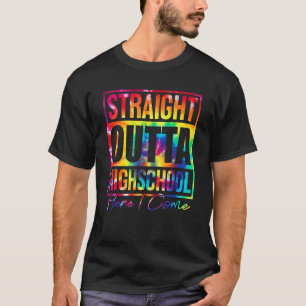 Straight Outta Highschool Here I Come Back To Scho T-Shirt