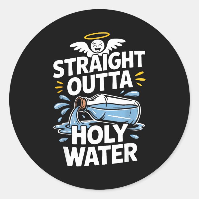 Straight Outta Holy Water Christian Faith Funny Je Classic Round Sticker (Front)
