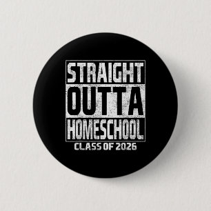 Straight Outta Homeschool Graduation Cl Idea 2026 6 Cm Round Badge