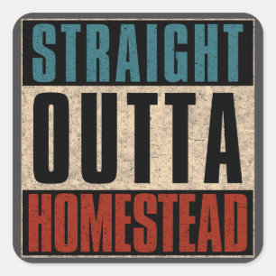 Straight Outta Homestead Florida FL Square Sticker