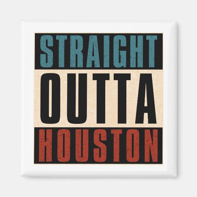 Straight Outta Houston Texas TX USA Magnet (Front)