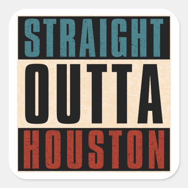Straight Outta Houston Texas TX USA Square Sticker (Front)