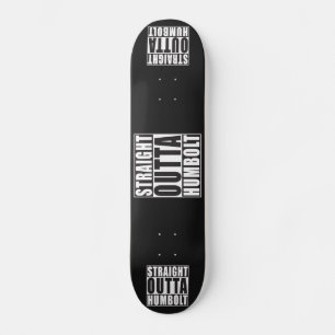 Straight Outta Humbolt California Skateboard