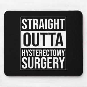 Straight Outta Hysterectomy Surgery Uterus Removal Mouse Mat