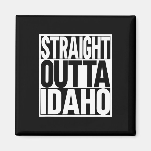 Straight Outta Idaho  Magnet (Front)