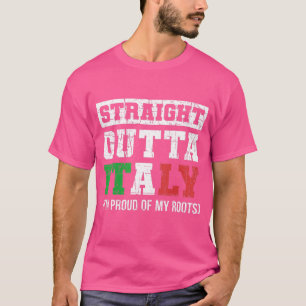 Straight Outta Italy Flag Proud American Grown T-Shirt