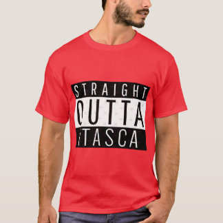 Straight Outta Itasca Illinois Itasca IL T-Shirt