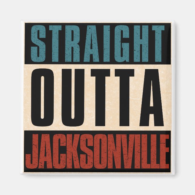 Straight Outta Jacksonville Florida FL USA Magnet (Front)