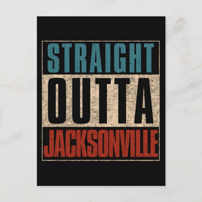 Straight Outta Jacksonville Florida FL USA Postcard (Front)