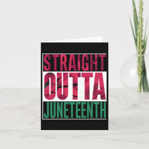 Straight Outta Junenth Quote Juneteenth Women Men Card