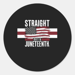 Straight Outta Junenth Quote Juneteenth Women Men Classic Round Sticker