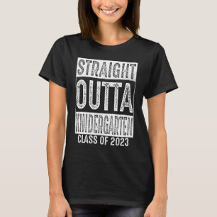 Straight Outta Kindergarten Gifts Class 2023 Gradu T-Shirt
