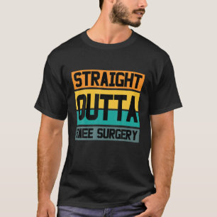 Straight Outta Knee Surgery Retro Get Well Funny T-Shirt