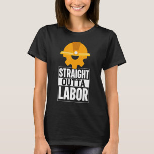 Straight Outta Labour Union Strong Happy Labour Da T-Shirt