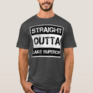 Straight Outta Lake Superior Vintage Distressed So T-Shirt
