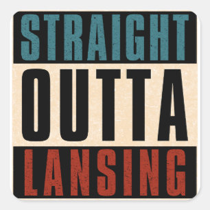 Straight Outta Lansing Michigan MI Square Sticker